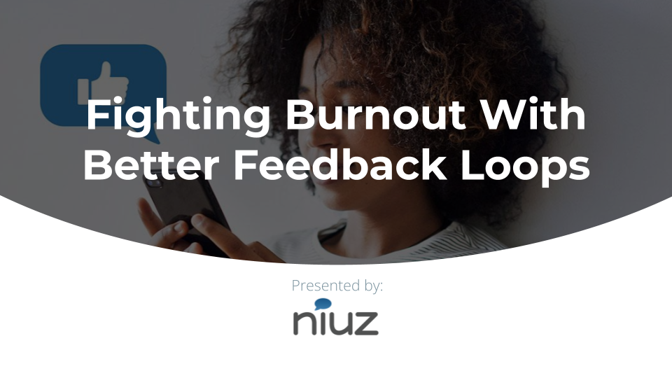 Fighting Burnout With Better Feedback Loops